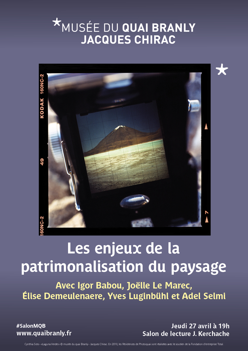 « Les enjeux de la patrimonialisation du paysage », 27 avril 2017, Musée du Quai Branly